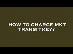 How to charge mk7 transit key?