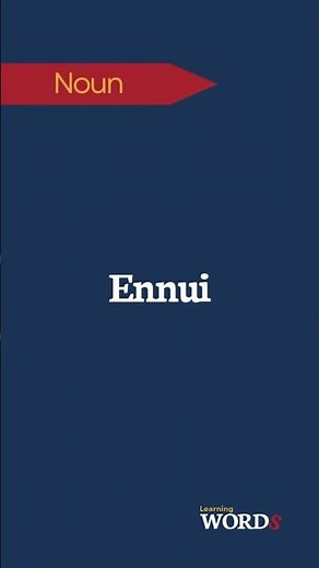 Ennui | A feeling of boredom and dissatisfaction
