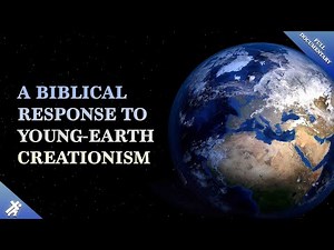 A Biblical Response to Young Earth Creationism | Full Documentary
