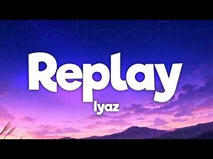 Iyaz - Replay (Lyrics)