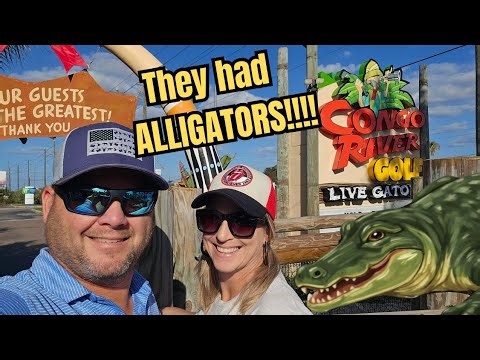 They had ALLIGATORS!!!!! Congo River Golf