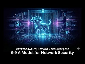 9.9 A Model for Network Security | Cryptography | Computer Science Engineering