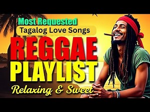 NONSTOP TAGALOG LOVE SONGS 2025 || REGGAE STYLE || RELAXING MUSIC MIX