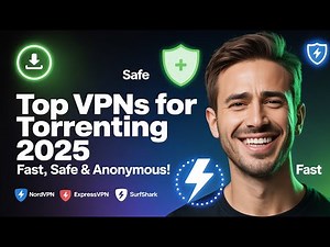 Top VPNs for Torrenting in 2025 — Fast, Safe & Anonymous!