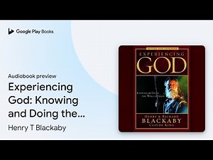 Experiencing God: Knowing and Doing the Will of… by Henry T Blackaby · Audiobook preview