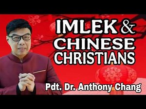 Anthony Chang: IMLEK & CHINESE CHRISTIANS #bethany #petrafanggidae #gksi #jc3 #gski #gbirock #jcb