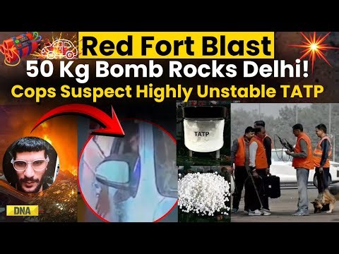 Delhi News: Cops Suspect Highly Unstable TATP, Ammonium Nitrate Behind Delhi Red Fort Blast