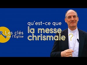 La messe chrismale : quels mots et quels gestes ? — KTOTV