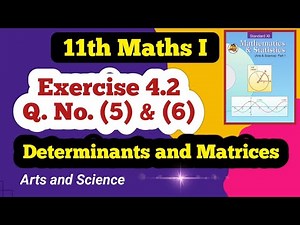 Class 11th Maths Exercise 4.2 Q No (5) (6) | Determinants and Matrices