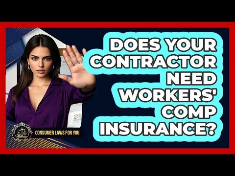 Does Your Contractor Need Workers' Comp Insurance? - Consumer Laws For You