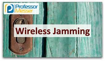Wireless Jamming - SY0-601 CompTIA Security  : 1.4