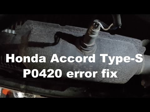 Honda Accord Type-S P0420 error fix