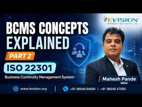 BCMS Concepts Explained - Part 2 | ISO 22301 Business Continuity Management System | Mahesh Pande