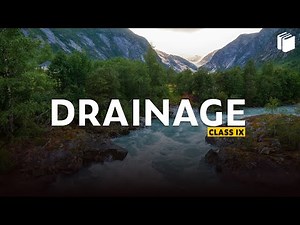 Drainage (Introduction) | Chapter 3 - Geography | Class 9 | PuStack