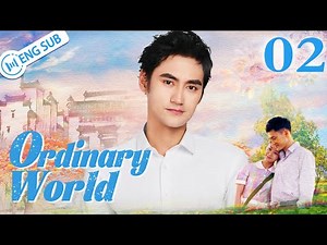 [Eng Dub] Ordinary World EP 02 (Yuan Hong, Tong Liya) | 平凡的世界
