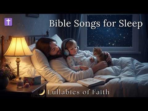 Christian Lullabies & Psalms for Peaceful Night | Rest in Jesus’ Peace & Protection