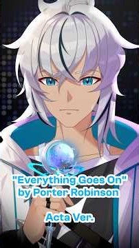 "Everything Goes On" by Porter Robinson [Acta Ver.]