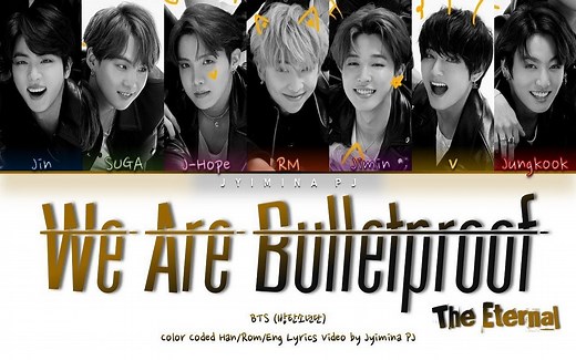 【BTS】 We Are Bulletproof—The Eternal歌词(Color Coded_Han_Rom_Eng)