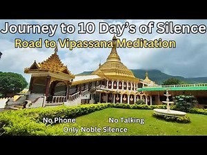 Vipassana Meditation: Before Entering Silence, the Mind Makes Noise