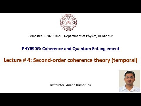 Coherence and Quantum Entanglement: Lecture # 4 (Second-order coherence theory (temporal))