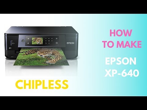 How to make chipless Epson Expression Premium XP-640 / XP-645
