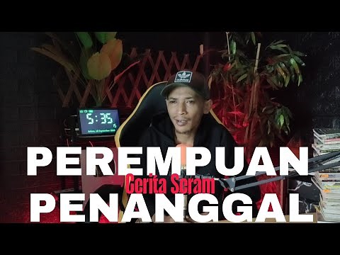 PEREMPUAN TELEKUNG- PENANGGAL