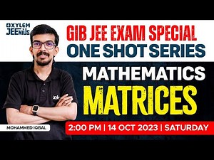 GIB JEE Exam : Special One Shot Series | Matrices | Xylem JEEnius