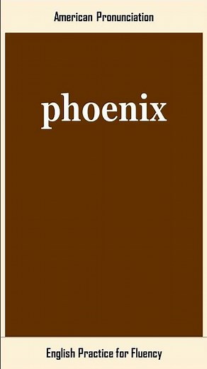 phoenix, How to Say or Pronounce PHOENIX in American, British English, Pronunciation