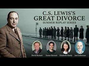 C.S. Lewis: The Great Divorce | Summer Replay Series