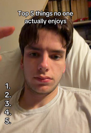 Top 5 Things Nobody Actually Enjoys