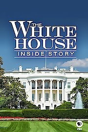 The White House: Inside Story