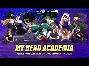 My Hero Academia Q&A | GalaxyCon Oklahoma City 2025