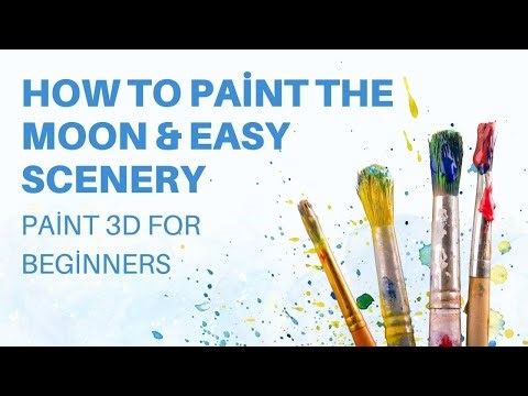 How to Paint the Moon & Easy Scenery in Paint 3D for Beginners