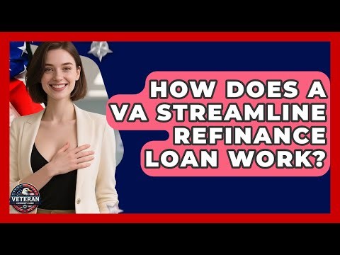 How Does A VA Streamline Refinance Loan Work? - Veteran Community Guide