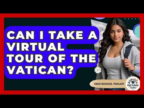 Can I Take A Virtual Tour Of The Vatican? - High School Toolkit