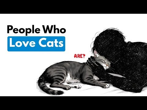 The Psychology of People Who Love Cats Are?