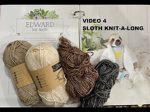 VIDEO 3 SLOTH KNIT A LONG