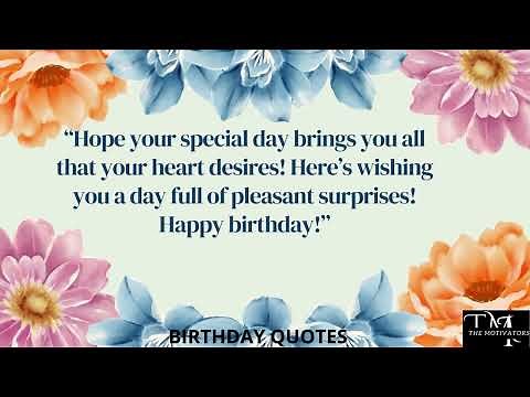 Inspirational Birthday Wishes | Happy Birthday Quotes | Cute Happy Birthday Wishes | The Motivators