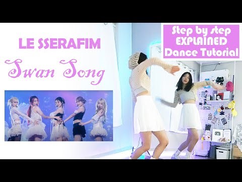 K-Pop Dance Beginners have to try this dance! LE SSERAFIM - 'Swan Song' Step by Step #dancetutorial