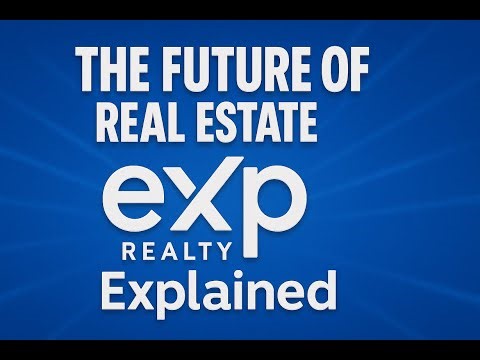 eXp Realty Explained - The Future of Real Estate