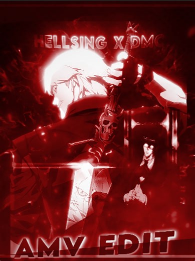 Hellsing X DMC: Epic Anime Edit