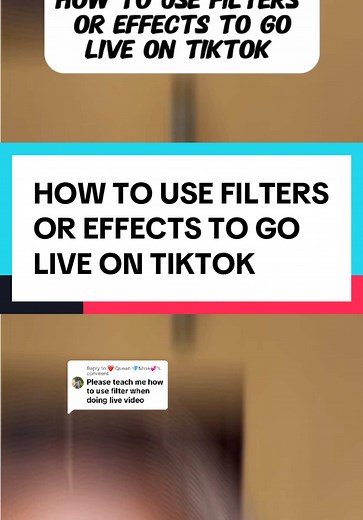 How to Use Filters and Effects on TikTok Live