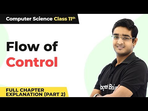 Class 11 Computer Science Chapter 6 | Flow of Control Full Chapter Explanation (Part 2)