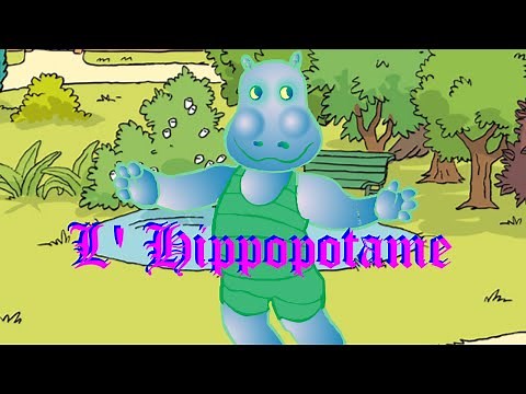 "L ' Hippopotame" - Comptines et chansons animées
