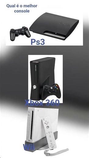 qual é o melhor console Nintendo wii xbox 360 playstation 3