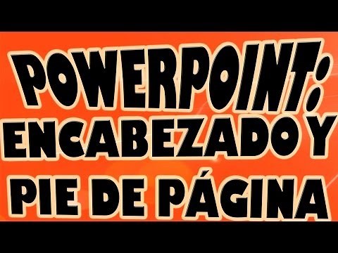 Encabezado y Pie de Página en Powerpoint
