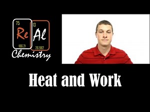Are heat and work positive or negative? - Real Chemistry
