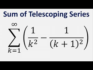 Sum of Telescoping Series: Sum 1/k^2 - 1/(k + 1)^2 , k = 1 to infinity