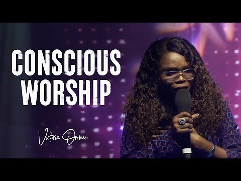 VICTORIA ORENZE - CONSCIOUS WORSHIP (REAL, INTENTIONAL )