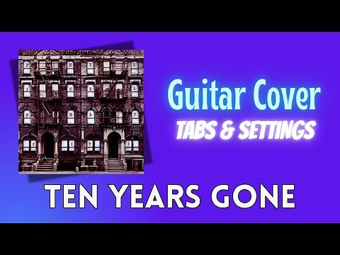 Led Zeppelin - Ten Years Gone (Guitar Cover / Guitar Tab / Settings)